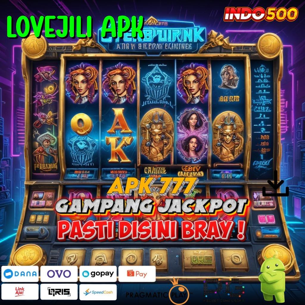 LOVEJILI APK seri paling terkini depo bca untuk semua pemain