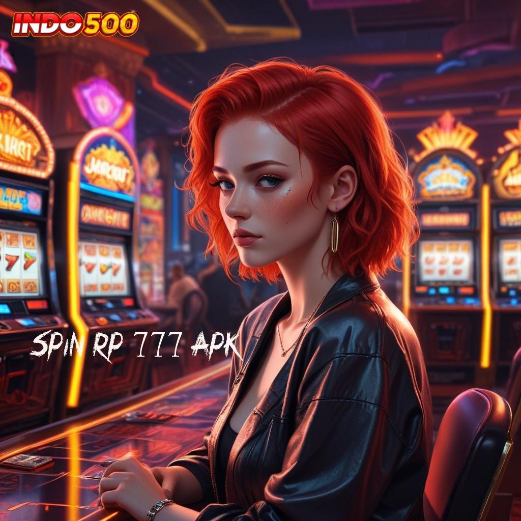 SPIN RP 777 APK ➿ Raih Untung Besar dengan Bonus Melimpah