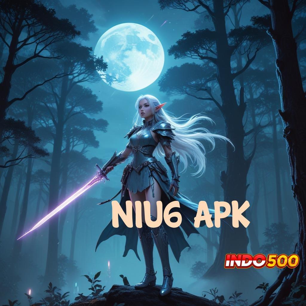 NIU6 APK 🔥 langsung sultan kompatibel output prestasi