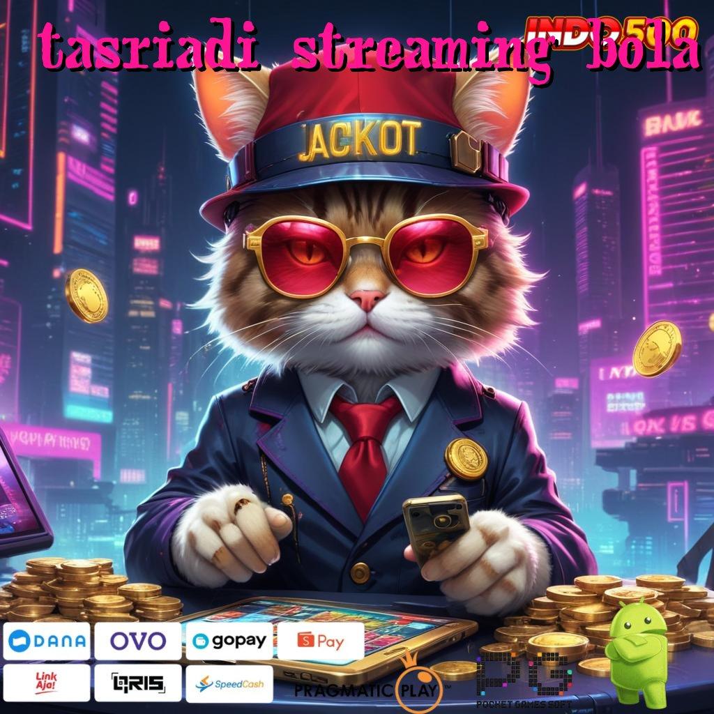 TASRIADI STREAMING BOLA Deposit Ovo 5rb Depo Uang Receh