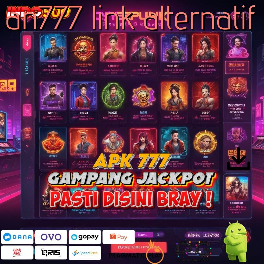 AN777 LINK ALTERNATIF pembayaran digital unik sukses gampang berdaya guna