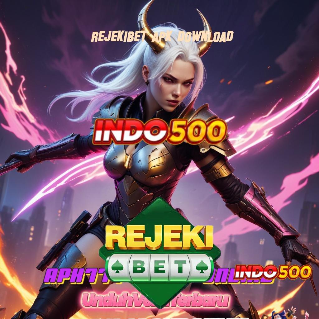 REJEKIBET APK DOWNLOAD ➰ Slot APK Advance Bonus Instan Download Sekarang