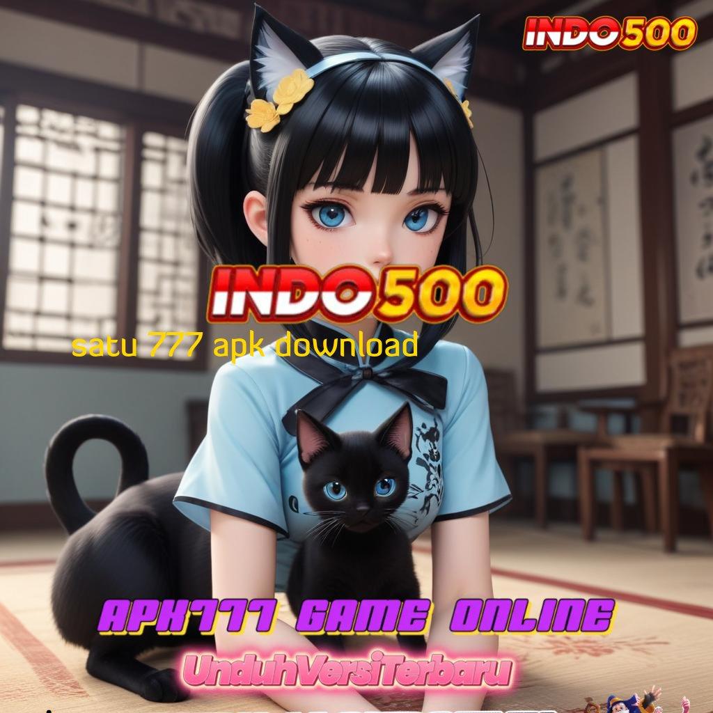 SATU 777 APK DOWNLOAD | Tampillah dengan Informasi Teruji untuk Pemain