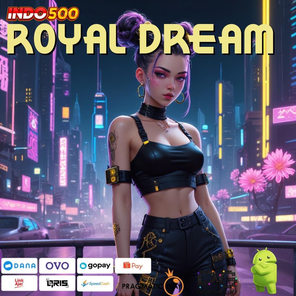 ROYAL DREAM kiriman kejutan terpercaya output prestasi