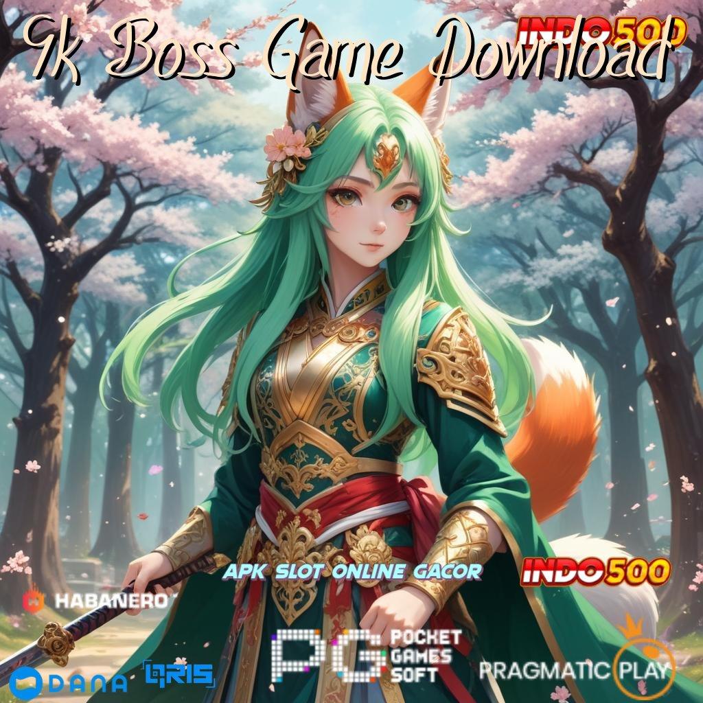 9k Boss Game Download