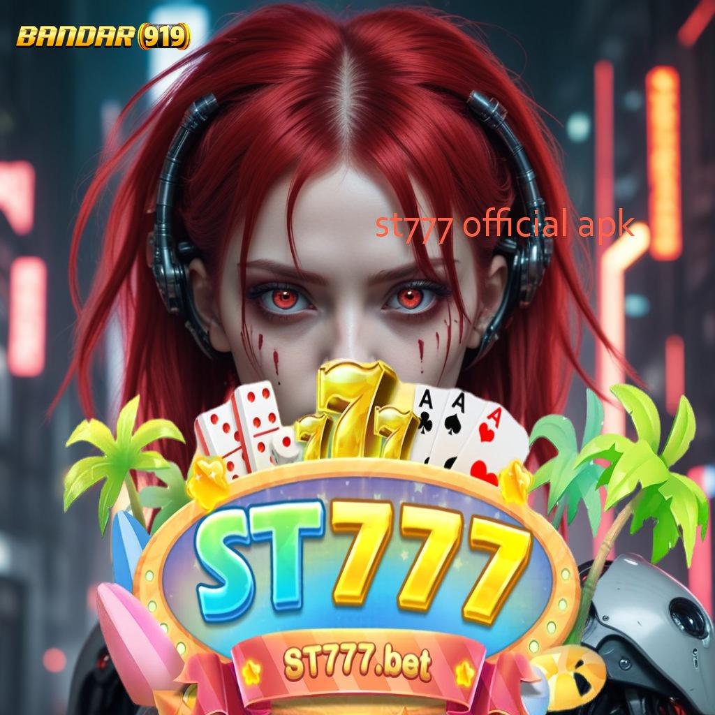 ST777 OFFICIAL APK ➽ berkembang ganda jaminan cuan kejutan spin