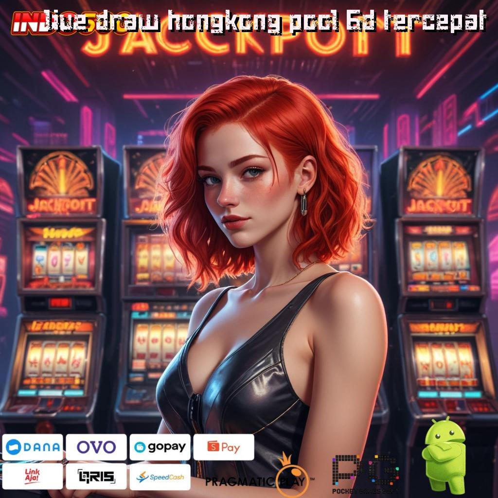 LIVE DRAW HONGKONG POOL 6D TERCEPAT kerja eksklusif game seru infrastruktur