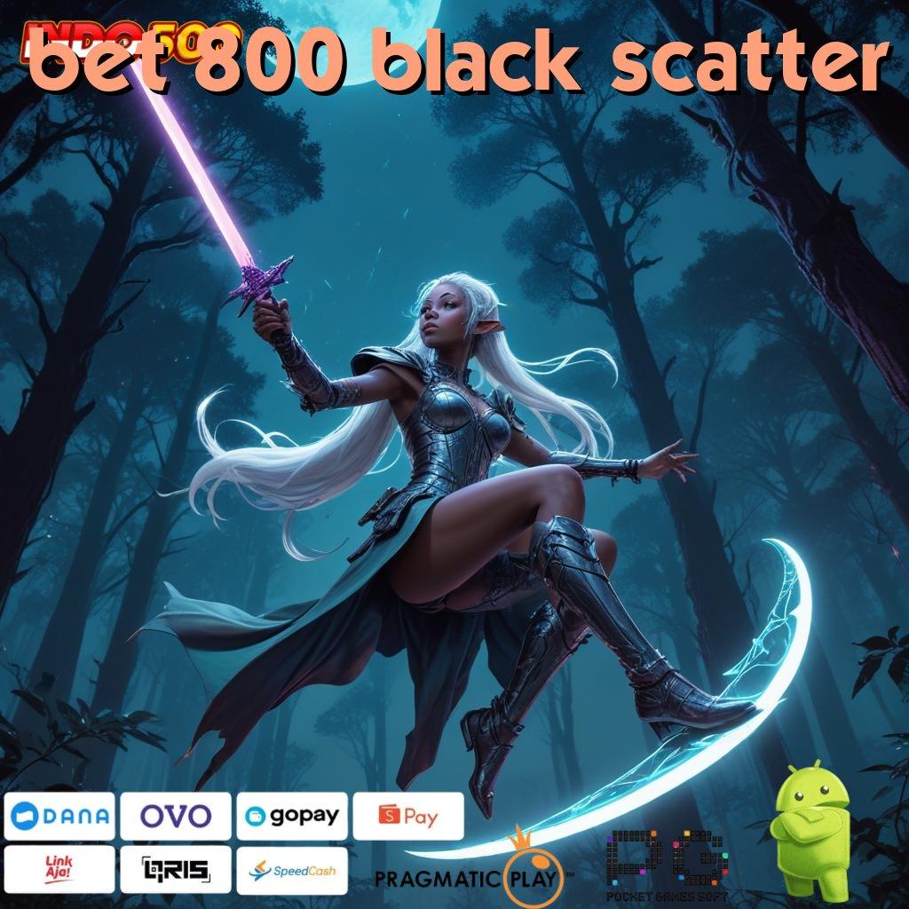 BET 800 BLACK SCATTER menggapai pencapaian puncak