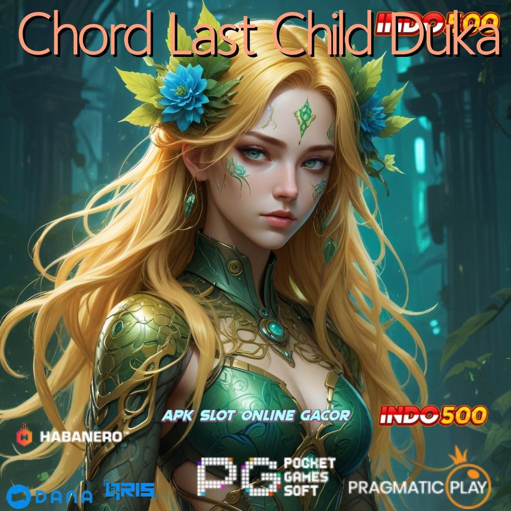 Chord Last Child Duka