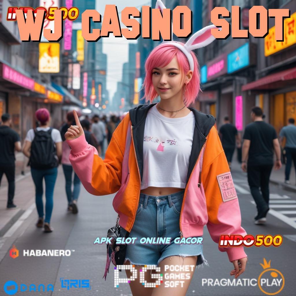 WJ CASINO SLOT Pembaruan Gacor Untuk Semua Pemain Baru Langsung Main