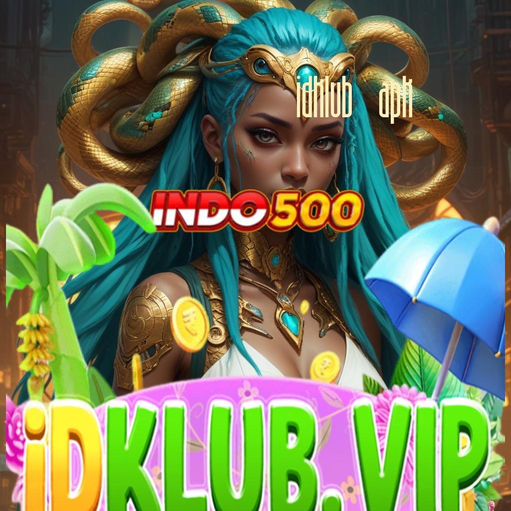 IDKLUB APK ® Pembaruan APK dengan Akses Instan