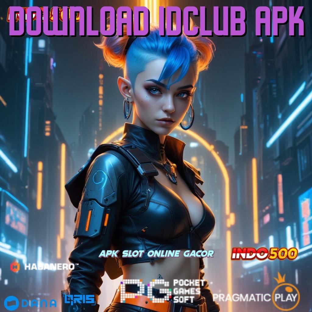 DOWNLOAD IDCLUB APK ➤ kilat event optimal server transaksi