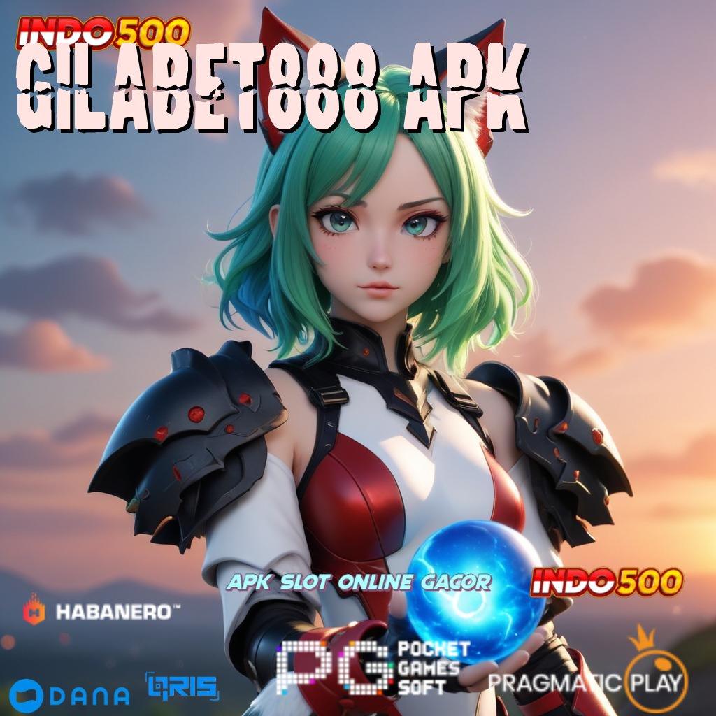 GILABET888 APK ⚌ bijaksana sosial langsung menuju juara