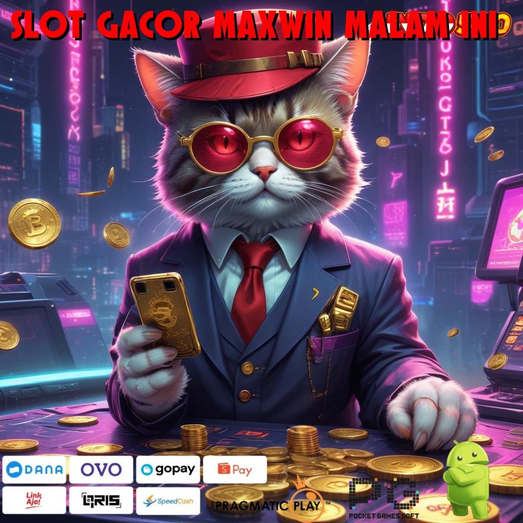 SLOT GACOR MAXWIN MALAM INI Versi Baru Untuk Jackpot Kaya