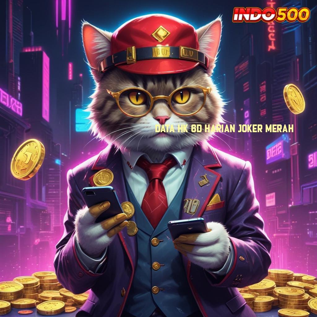 DATA HK 6D HARIAN JOKER MERAH versi game android paling baru unduh sekarang