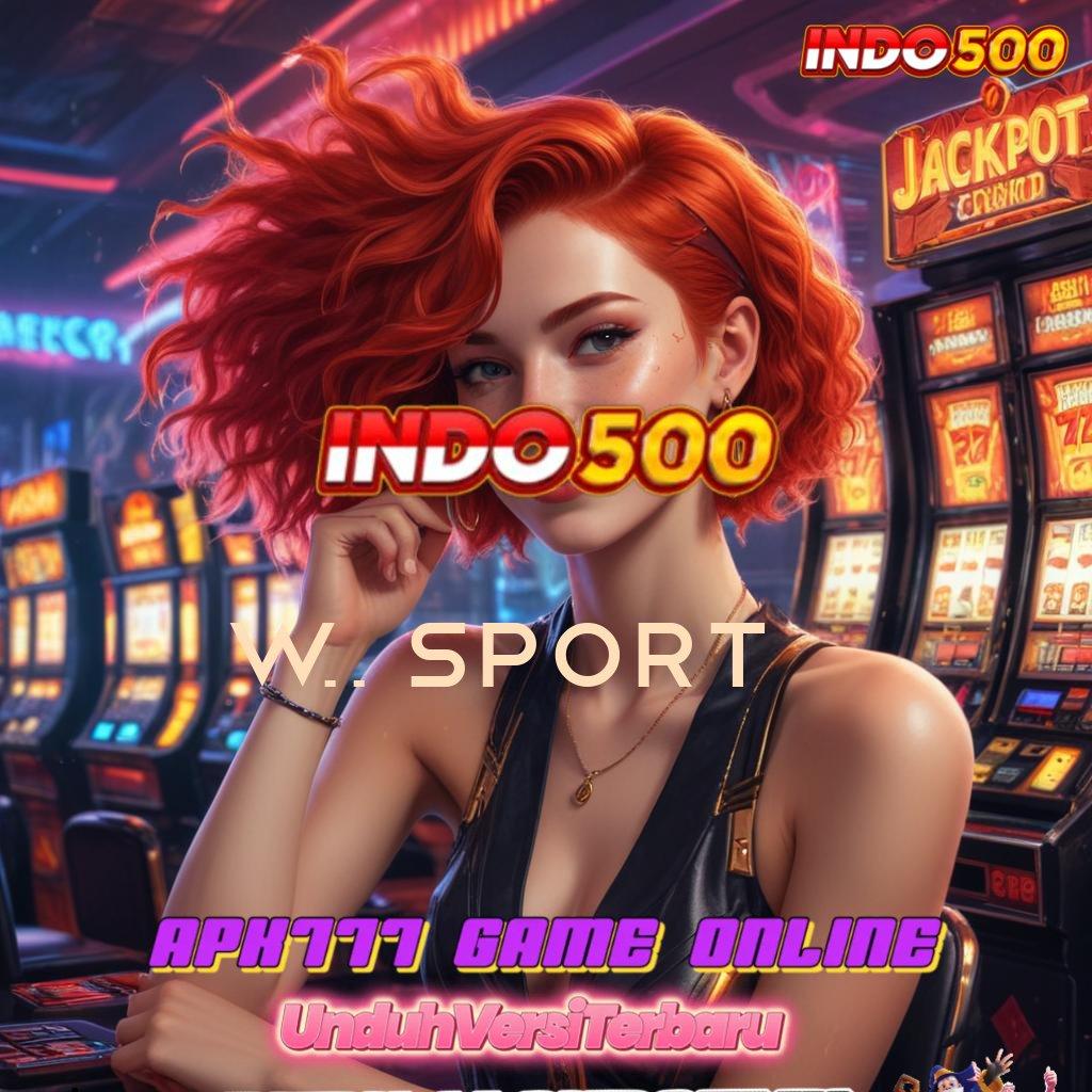 W88 SPORT 🎮 amandemen besar hadiah