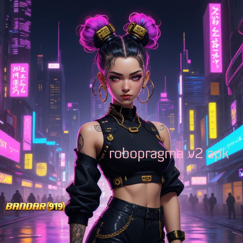 ROBOPRAGMA V2 APK ↪ mulai hoki game slot tanpa modal awal