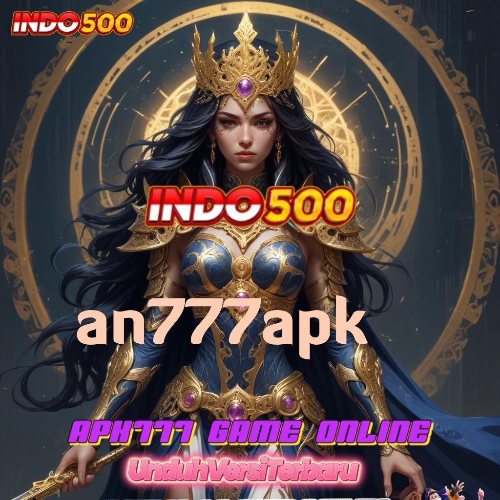 AN777APK , Layanan RTP Tertinggi Versi Terbaru Pondasi Digital