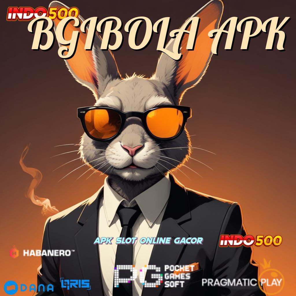 BGIBOLA APK 🔎 RTP Tinggi dan Untung Cepat Semua di Satu Tempat