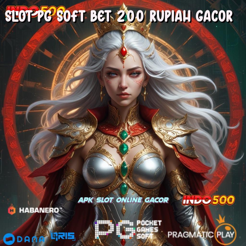 Slot Pg Soft Bet 200 Rupiah Gacor