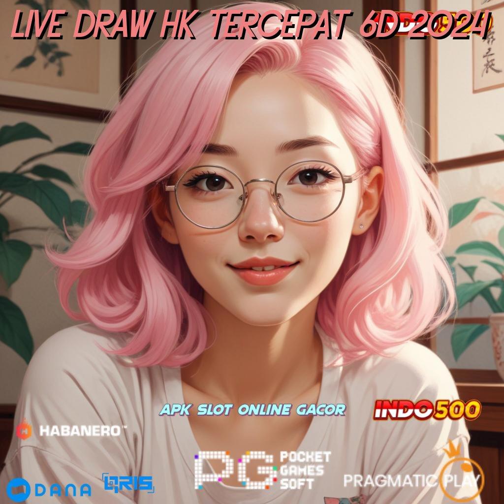 Live Draw Hk Tercepat 6d 2024