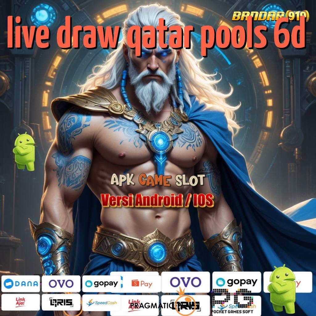 LIVE DRAW QATAR POOLS 6D , Rezeki Unggul Aplikasi Slot Yang Menghasilkan Uang Nyata