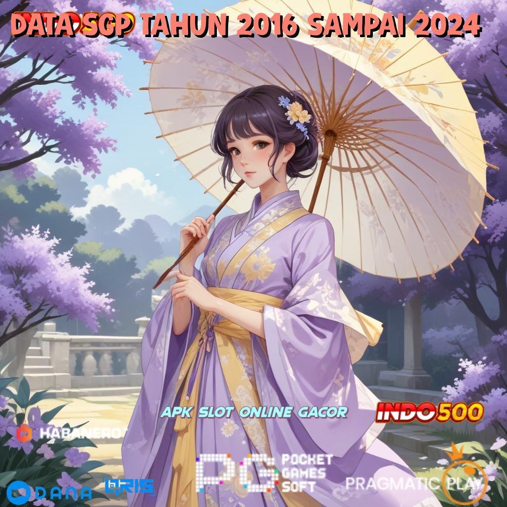 DATA SGP TAHUN 2016 SAMPAI 2024 → Deposit Tanpa Potongan Slot Apk Gacor 777 Download Versi Terbaru