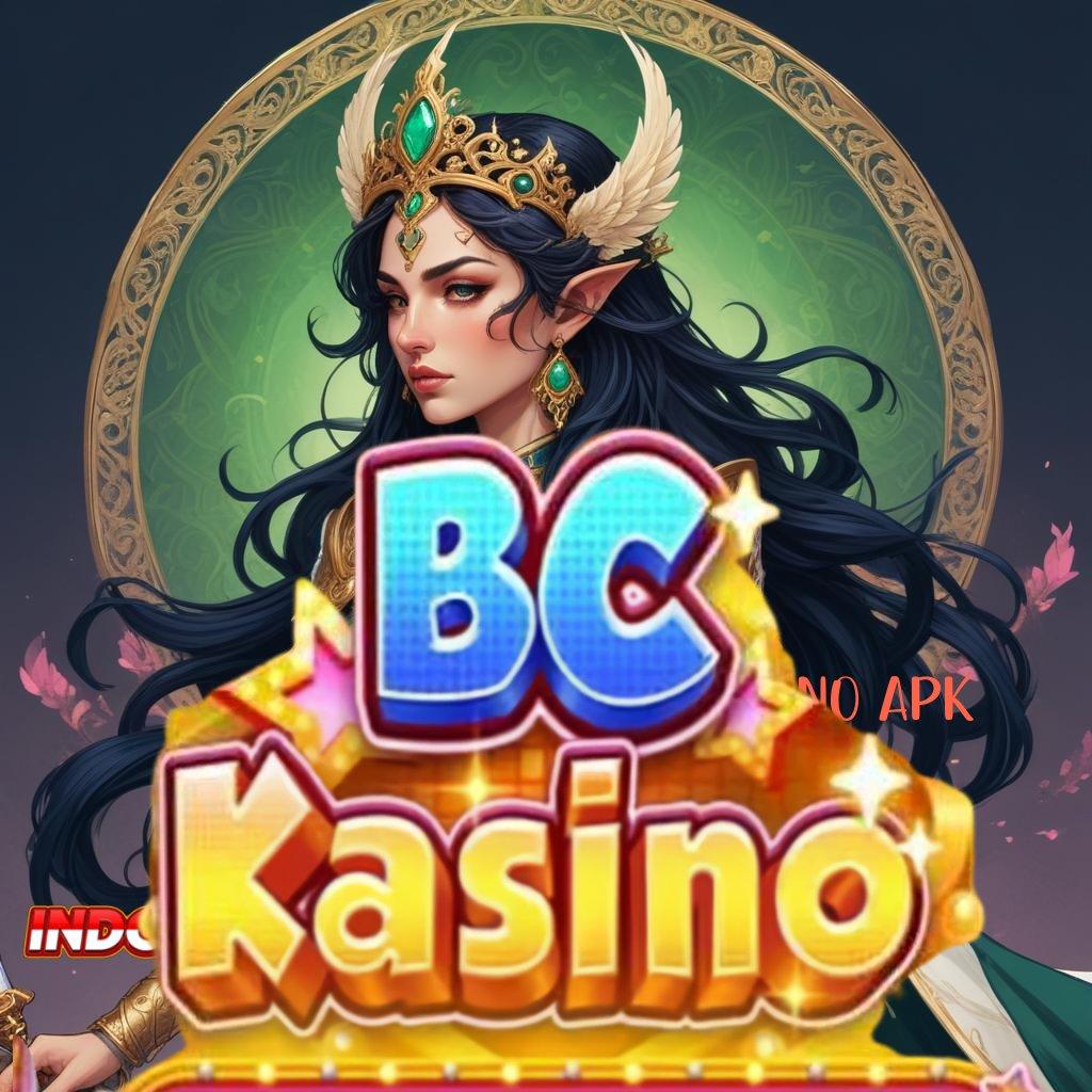 BCKASINO APK ⚡ Lalu Klaim Bonus Langsung Dapatkan Gampang