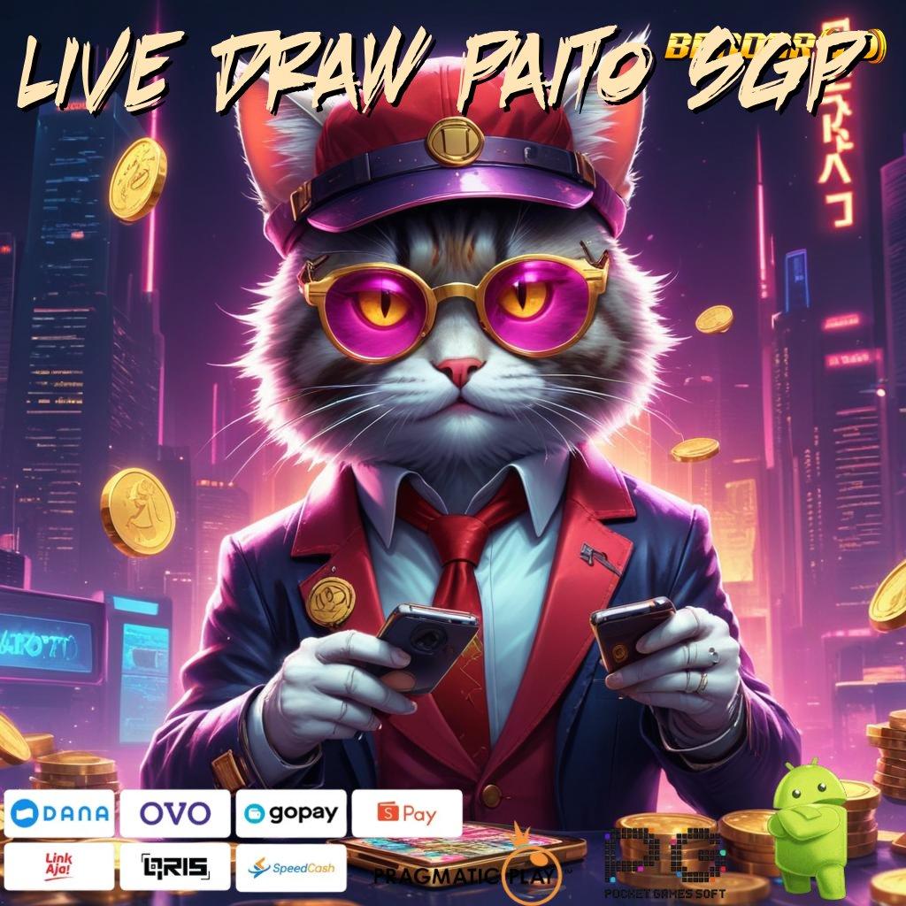 LIVE DRAW PAITO SGP | cara gacor anti rungkat cuan