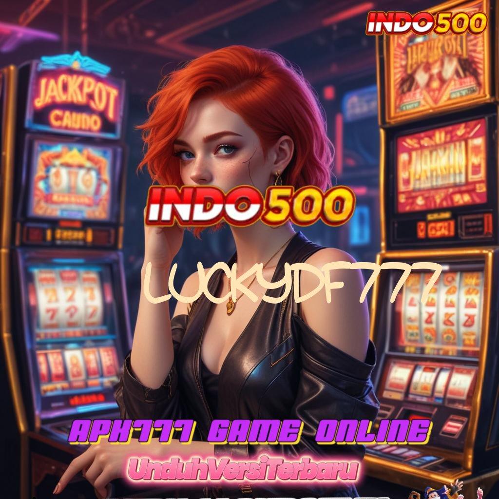 LUCKYDF777 ⇏ hadiah jackpot menanti