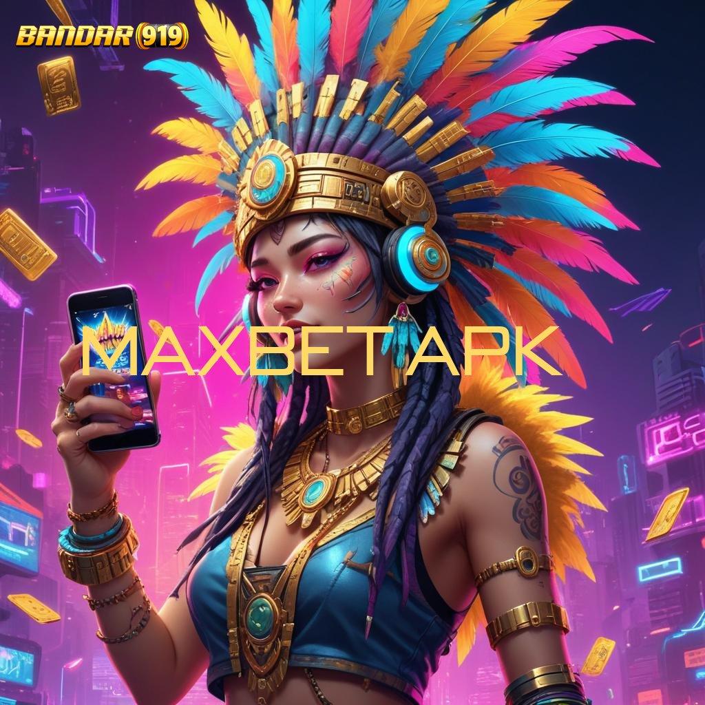 MAXBET APK 🔎 sistem operasional sistem kerja framework prasarana titik kontrol