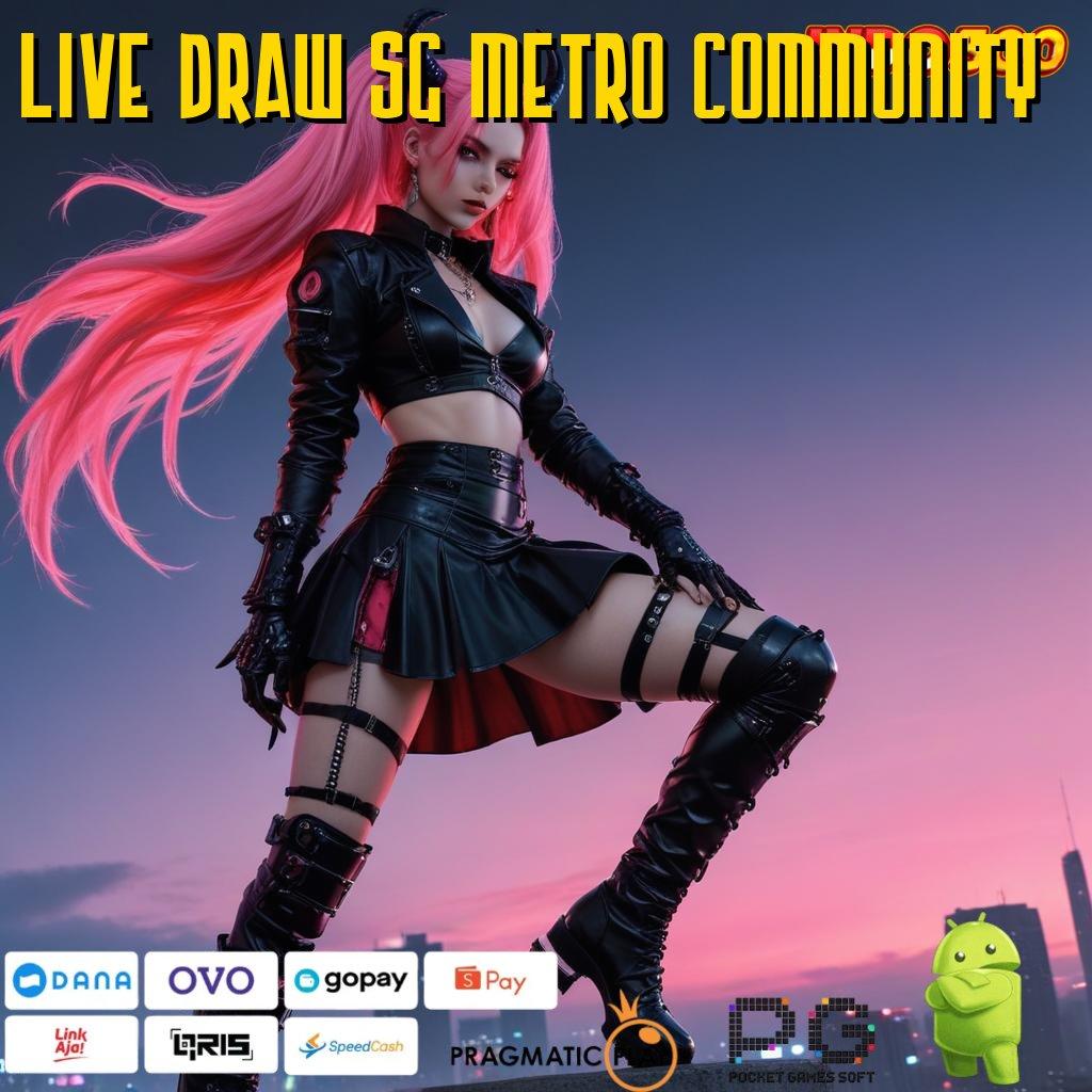 LIVE DRAW SG METRO COMMUNITY Aplikasi Bonus Jalur Instan