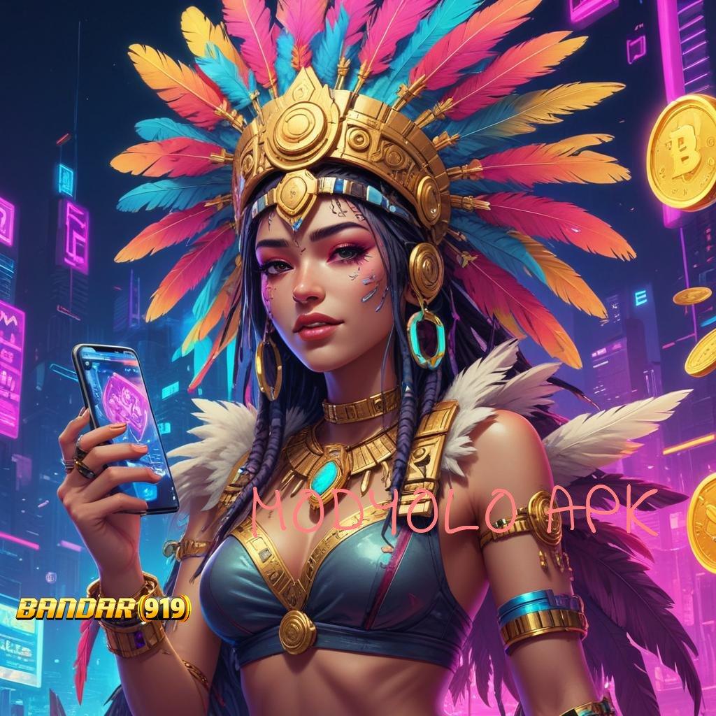 MODYOLO APK 👉 efisien dan praktis rezeki gampang tiap saat