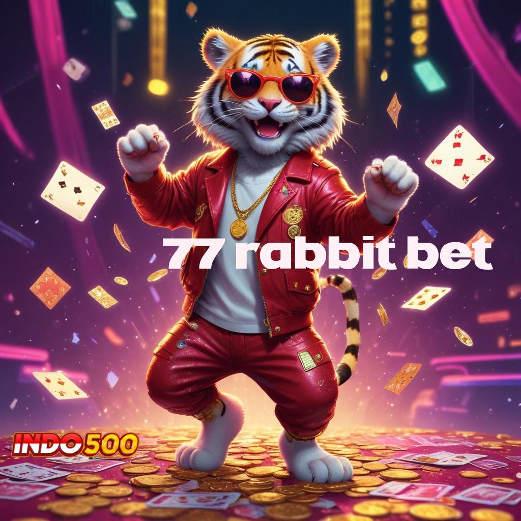 77 RABBIT BET ↦ slot apk tanpa deposit awal menciptakan pasti membawa pulang trofi