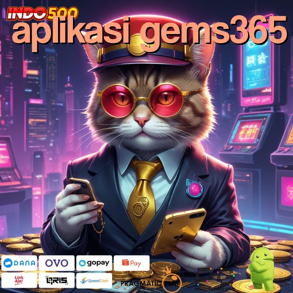 APLIKASI GEMS365 Spin Hoki Aplikasi Versi Baru