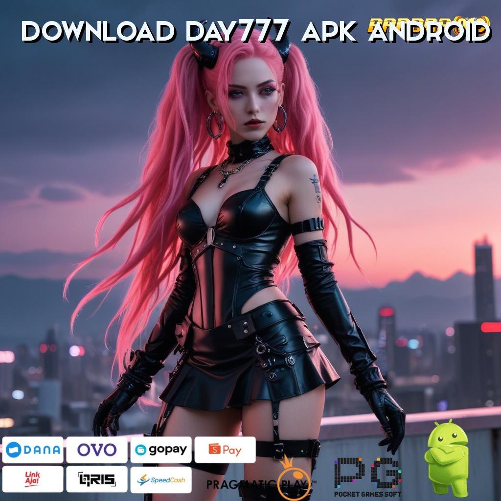 DOWNLOAD DAY777 APK ANDROID # platform no.1 untuk dapat cuan hari ini