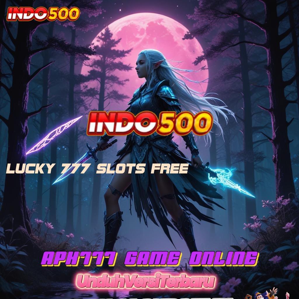 LUCKY 777 SLOTS FREE Unduh Apk Teknologi Mesin Untuk Maxwin