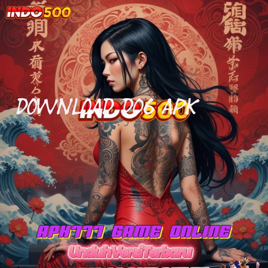 DOWNLOAD D06 APK ♒ Download APK RTP Tertinggi di Indonesia