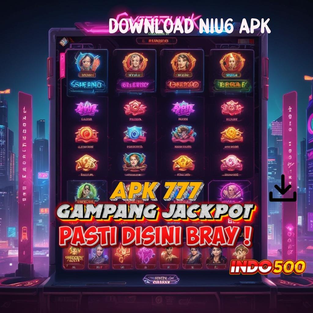 DOWNLOAD NIU6 APK Peluang Maxwin di Slot Server Thailand Paling Gacor