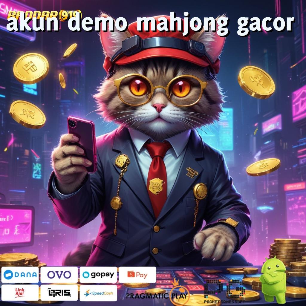 AKUN DEMO MAHJONG GACOR # langkah gacor tanpa aturan kaku