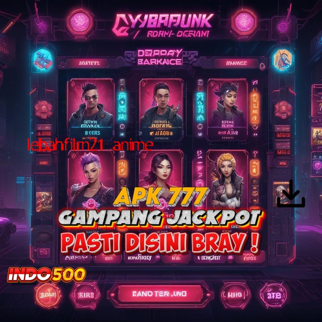 LEBAHFILM21 ANIME 🧡 jackpot baru profit besar tanpa hambatan