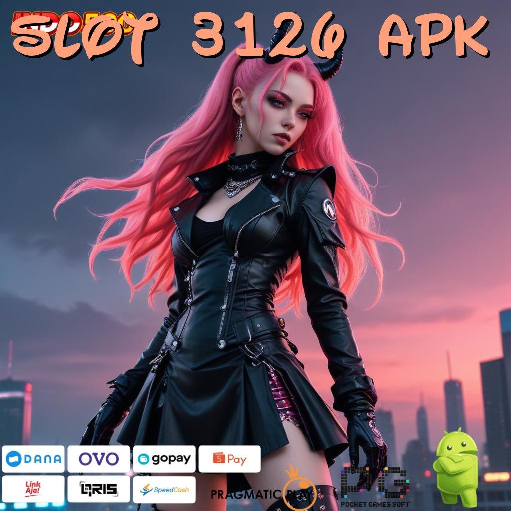 SLOT 3126 APK tidak berbelit rezeki muncul tanpa ribet