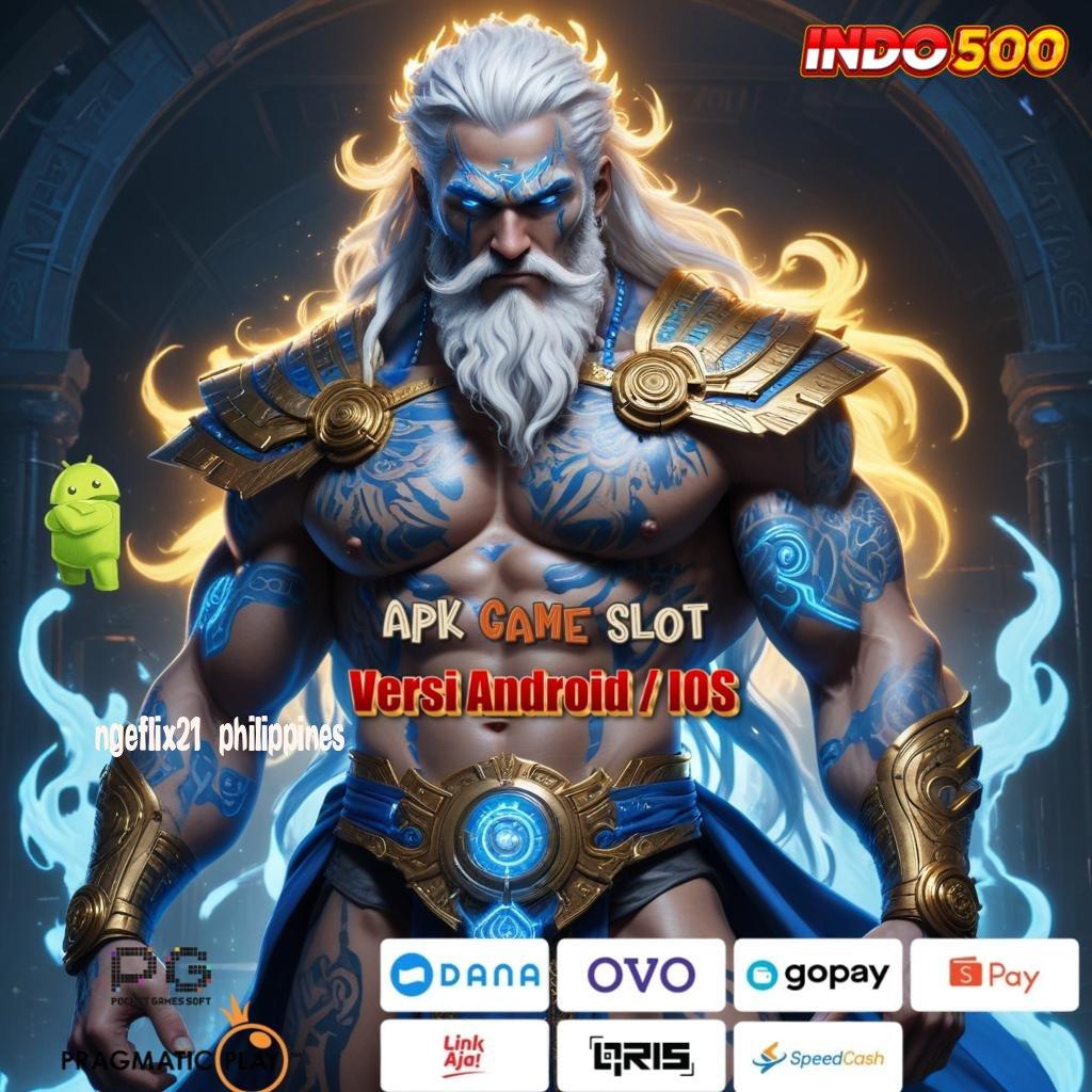 NGEFLIX21 PHILIPPINES ⚌ Selalu Di Atas Gampang Dan Pasti