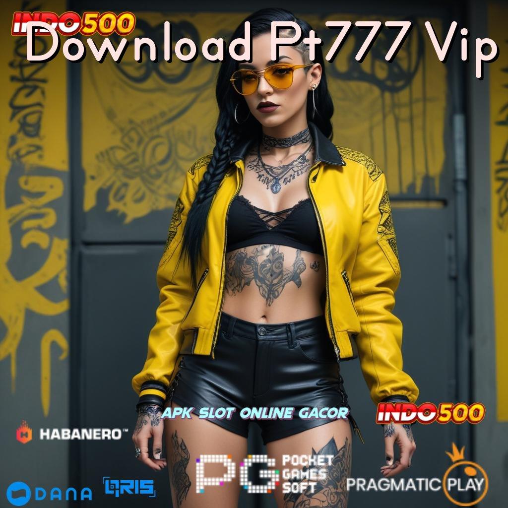 Download Pt777 Vip