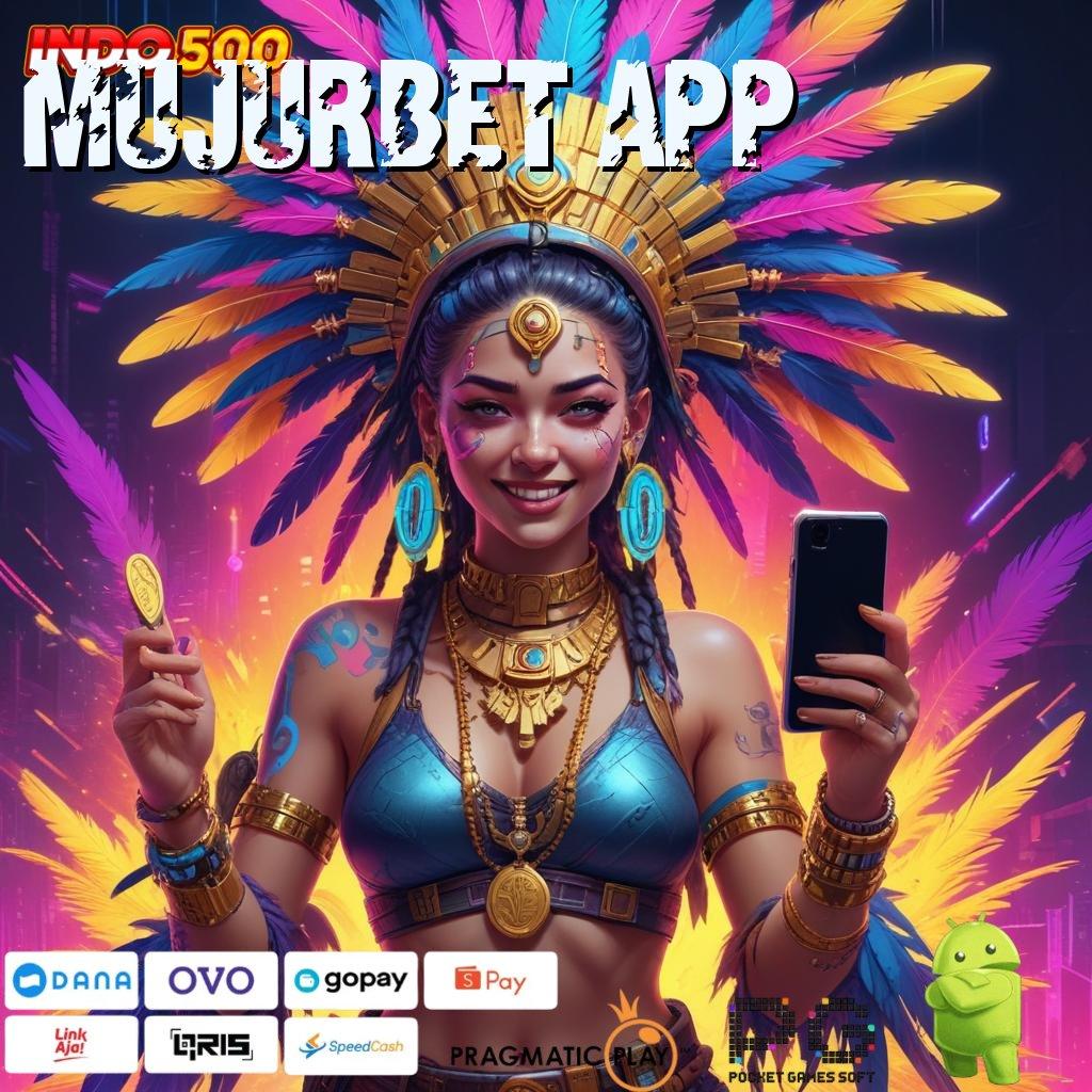 MUJURBET APP Spin Gacor Keuntungan Stabil untuk Semua Pemain