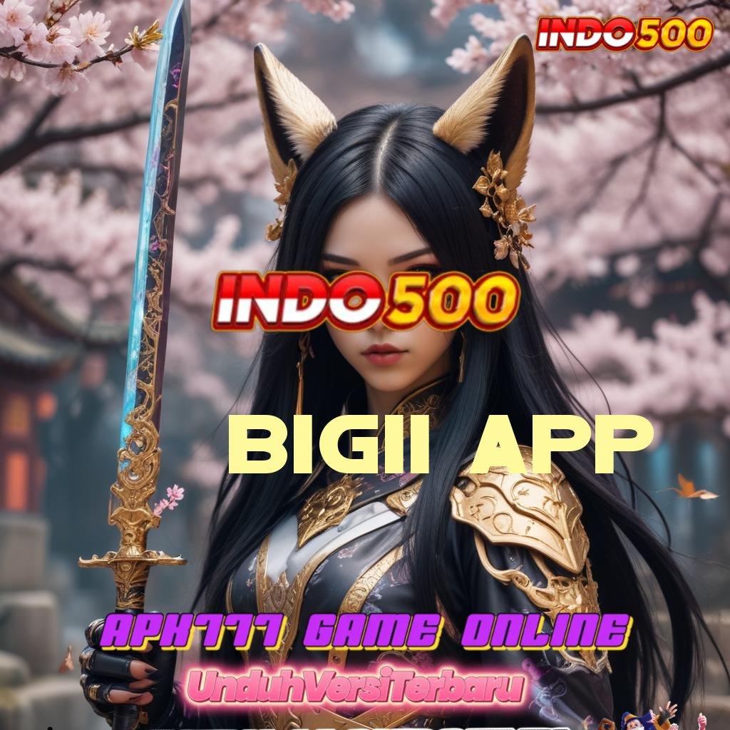 BIG11 APP ✧ Platform Slot Demo untuk Peluang Maxwin Instan