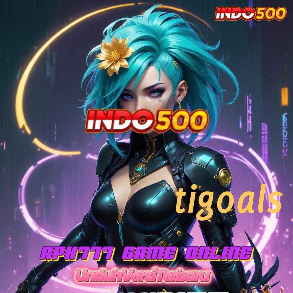 TIGOALS 🐉 Hadiah Eksklusif Dalam Genggaman Privasi Terjaga