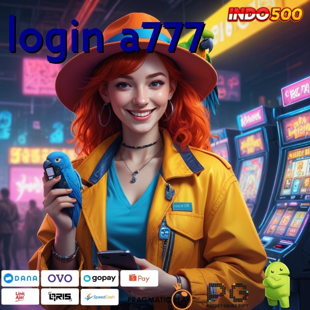 LOGIN A777 Bonus APK Pembaruan 89