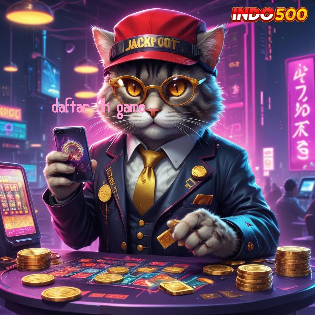 DAFTAR 9K GAME Spin Akurat Pilihan Tepat untuk Maxwin