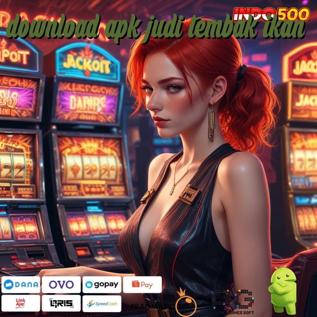 DOWNLOAD APK JUDI TEMBAK IKAN Event Bonus Dengan Sistem Login Terbaru